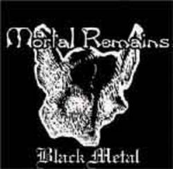Mortal Remains (GER) : Black Metal